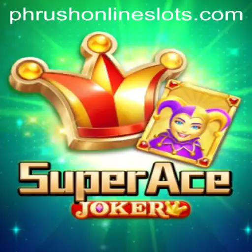 Unveiling the Thrilling World of SuperAceJoker: An Exciting Game with a Twist of Phrush