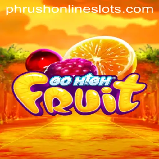Exploring the Thrilling World of GoHighFruit: The Game of Phrush