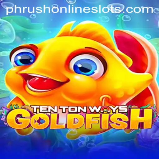 Discover TenTonWaysGoldfish - A Dive Into Innovative Gaming